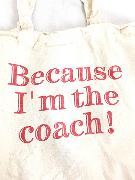 [4] 雑貨 古着 「Becaus I'm the coach!」 コーチ メッセージ プリント キャンバス トート バッグ 中型 古着